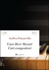 Caro Herr Mozart. Cari compositori di Andrea Panzavolta edito da Inschibboleth