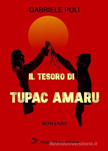 Il tesoro di Tupac Amaru di Gabriele Poli edito da Onda d'Urto Edizioni