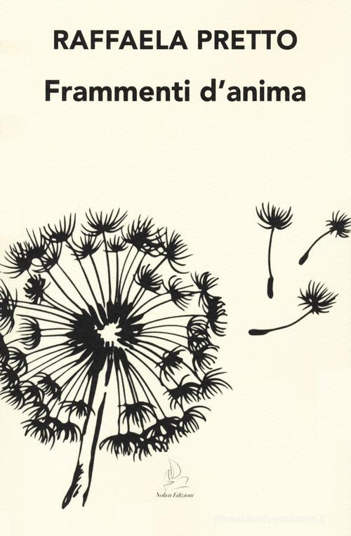 Frammenti d'anima di Raffaela Pretto edito da Nolica Edizioni