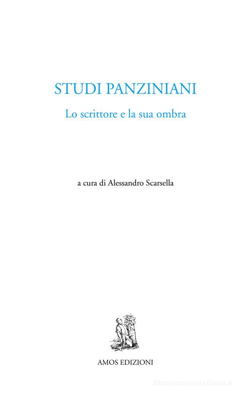 Studi panziniani. Lo scrittore e la sua ombra edito da Amos Edizioni