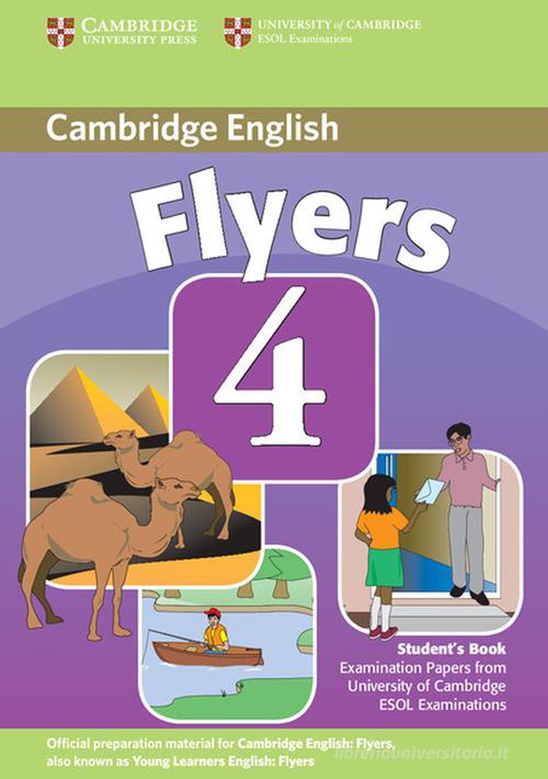 Cambridge young learners English tests. Flyers. Student's book. Per la Scuola media. Con espansione online vol.4 edito da Cambridge University Press