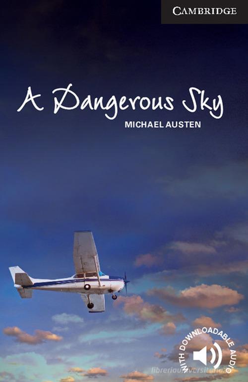 A dangerous sky. Cambridge English Readers . Advanced edito da Cambridge