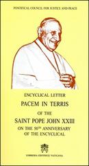 Pacem in terris of the saint pope John XXIII on the 50th anniversary of the encyclical edito da Libreria Editrice Vaticana