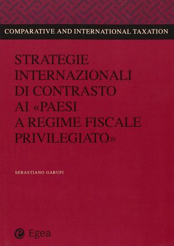 Strategie internazionali di contrasto ai paesi a regime fiscale privilegiato di Sebastiano Garufi edito da EGEA