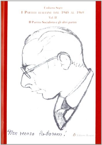 Partiti italiani dal 1945 al 1969 vol.2 di Umberto Segre edito da Edizioni Associate