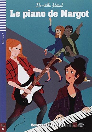 Le piano de Margot. Con File audio per il download di Domitille Hatuel edito da ELI