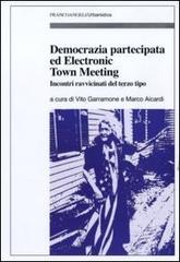 Democrazia partecipata ed electronic town meeting. Incontri ravvicinati del terzo tipo edito da Franco Angeli