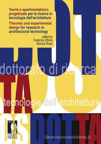 Teorie e sperimentalismo progettuale per la ricerca in tecnologia dell'architettura. Ediz. italiana e inglese edito da Firenze University Press