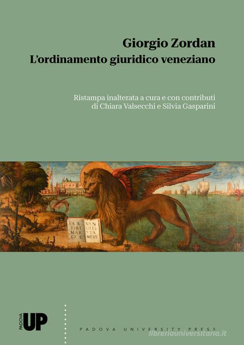 L'ordinamento giuridico veneziano di Giorgio Zordan edito da Padova University Press