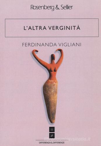 L' altra verginità di Ferdinanda Vigliani edito da Rosenberg & Sellier