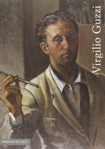 Virgilio Guzzi 1902-1978 di Domenico Guzzi edito da De Luca Editori d'Arte