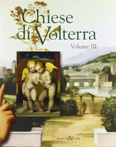 Chiese di Volterra. Ediz. illustrata vol. 3 edito da Bandecchi & Vivaldi