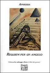 Requiem per un angelo di Aphrodia edito da Montedit