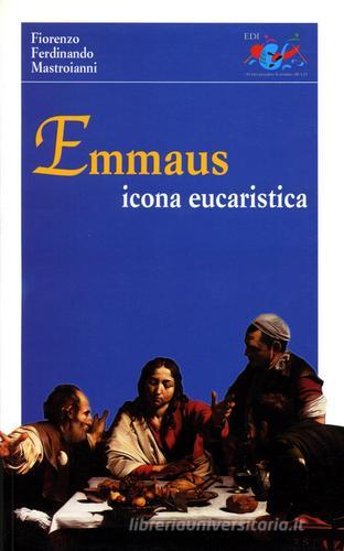 Emmaus. Icona eucaristica di Fiorenzo F. Mastroianni edito da Editrice Domenicana Italiana