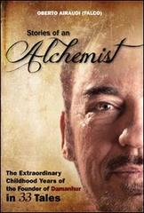 Stories of an alchemist. The extraordinary childhood years of the founder of Damanhur in 33 tales di Falco edito da Niatel