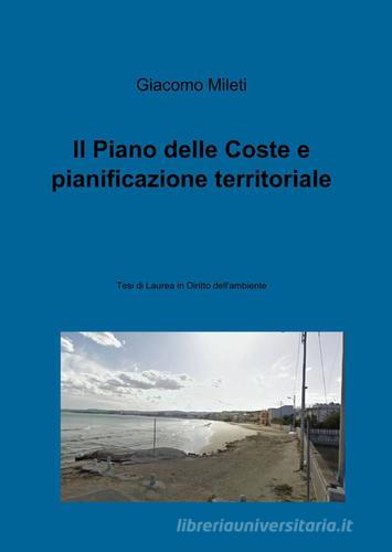 Il piano delle coste e pianificazione territoriale di Giacomo Mileti edito da ilmiolibro self publishing