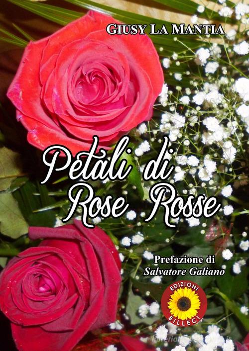 Petali di rose rosse di Giusy La Mantia edito da Billeci