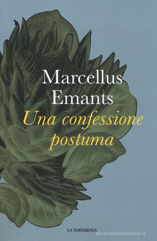 Libro Una confessione postuma di Marcellus Emants Narrativa di La Tartaruga