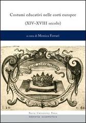 Costumi educativi nelle corti europee (XIV-XVIII secolo) edito da Pavia University Press