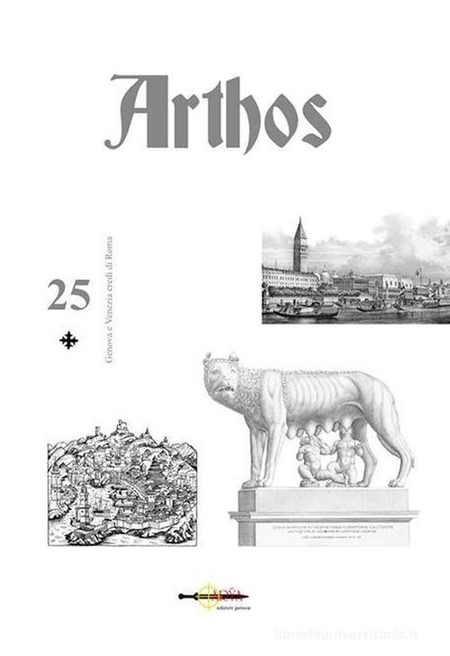Arthos. Genova e Venezia eredi di Roma vol.25 edito da Arya