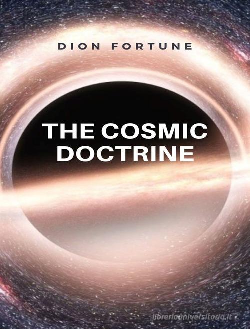 The cosmic doctrine di Dion Fortune edito da Alemar