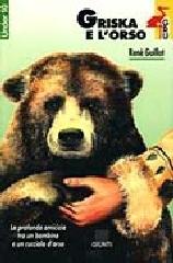 Griska e l'orso di René Guillot edito da Giunti Editore