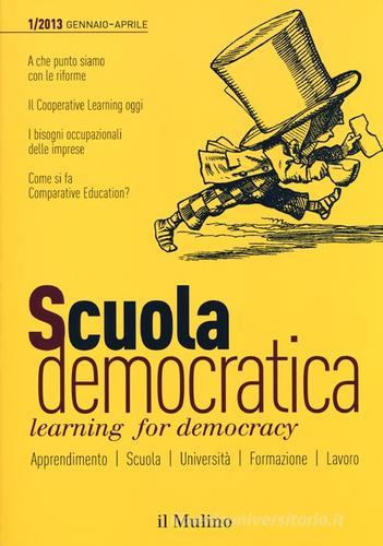 Scuola democratica. Learning for democracy (2013) vol.1 edito da Il Mulino