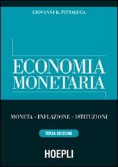 Economia monetaria. Moneta, inflazione, istituzioni di Giovanni B. Pittaluga edito da Hoepli