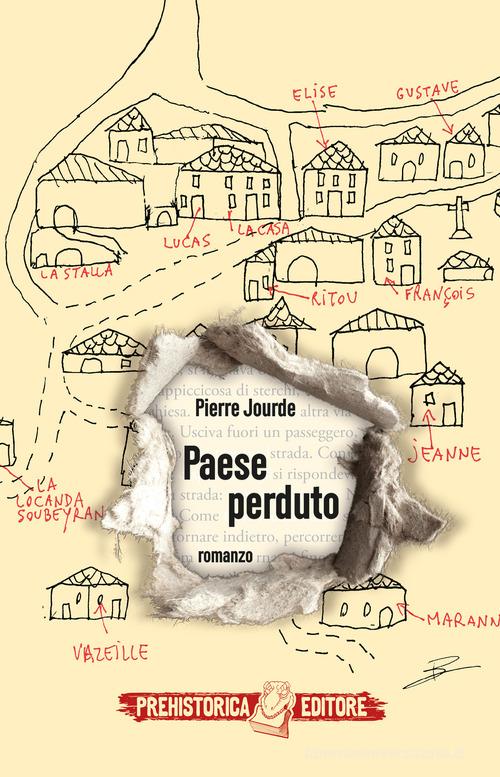 Paese perduto di Pierre Jourde edito da Prehistorica Editore