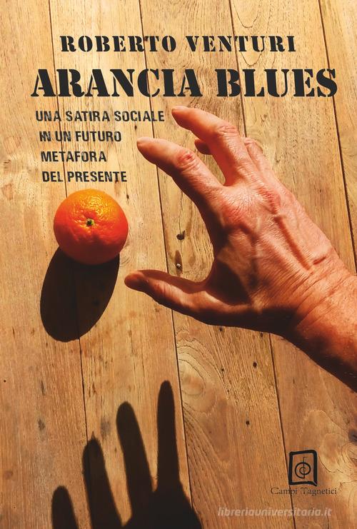 Libro Arancia blues di Roberto Venturi di Campi Magnetici