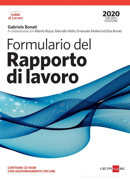 Formulario del rapporto di lavoro. Con Cd-rom di Gabriele Bonati edito da Il Sole 24 Ore