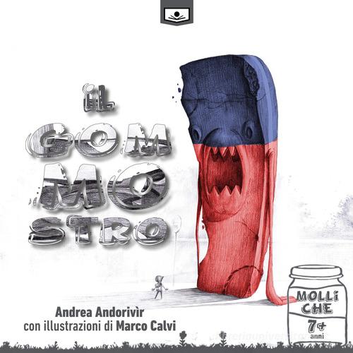 Il gommostro. Ediz. integrale di Andrea Andorivìr edito da Le Mezzelane Casa Editrice