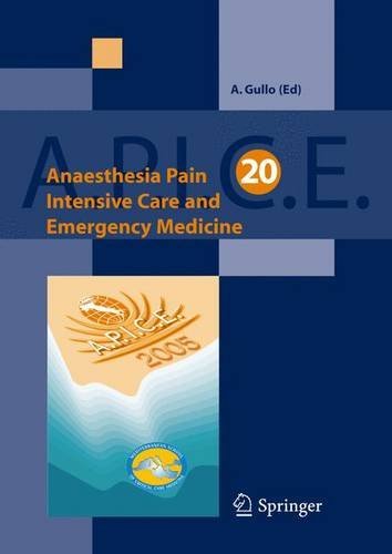 Anaesthesia, pain, intensive care and emergency medicine. Apice di Antonino Gullo edito da Springer Verlag