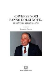 «Diverse voci fanno dolci note». Il Dante di Aldo Vallone edito da Edizioni Scientifiche Italiane