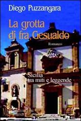 La grotta di fra Gesualdo. Sicilia tra miti e leggende di Diego Puzzangara edito da L'Autore Libri Firenze