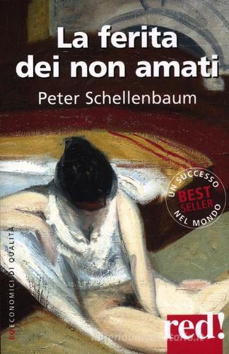 La ferita dei non amati di Peter Schellenbaum edito da Red Edizioni