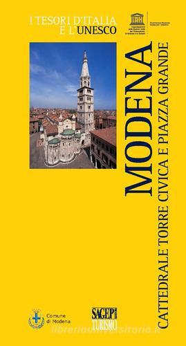 Modena. Cattedrale, Torre Civica e Piazza Grande edito da SAGEP