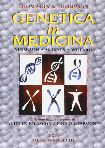 Thompson & Thompson. Genetica in medicina di Robert L. Nussbaum, Roderick R. McInnes, Huntington F. Willard edito da Idelson-Gnocchi