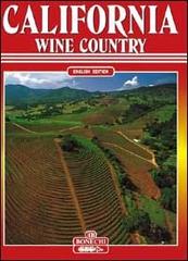 California wine country di Richard Dunbar edito da Bonechi