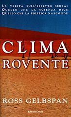 Clima rovente di Ross Gelbspan edito da Dalai Editore