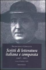 Scritti di letteratura italiana e comparata (1867-1887) di Francesco Linguiti edito da Edisud Salerno