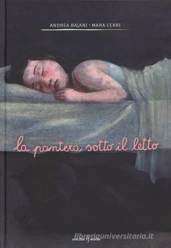 La pantera sotto il letto. Ediz. illustrata di Andrea Bajani, Mara Cerri edito da Orecchio Acerbo