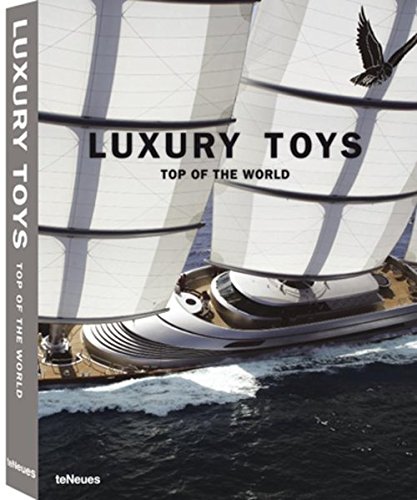 Luxury toys. Top of the world. Ediz. multilingue edito da TeNeues