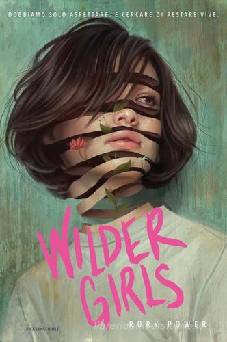 Libro Wilder girls. Ediz. italiana di Rory Power Fantastica di Mondadori