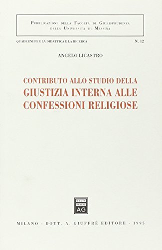 Contributo allo studio della giustizia interna alle confessioni religiose di Angelo Licastro edito da Giuffrè