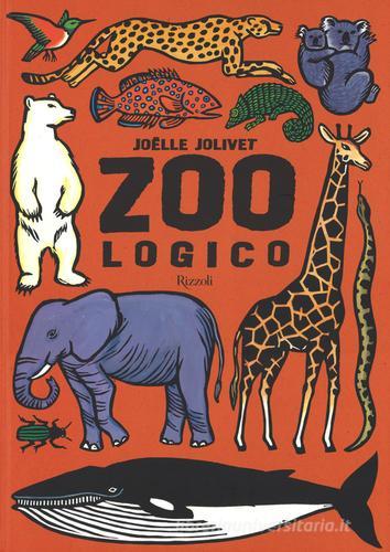 Zoo logico di Joëlle Jolivet, Emmanuelle Grundmann edito da Rizzoli