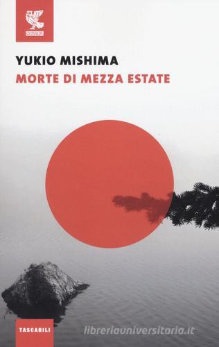 Morte di mezza estate e altri racconti di Yukio Mishima edito da Guanda