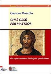 Chi è Gesù per Matteo? Una risposta attraverso il verso greco «prosérchomai» di Gastone Boscolo edito da EMP