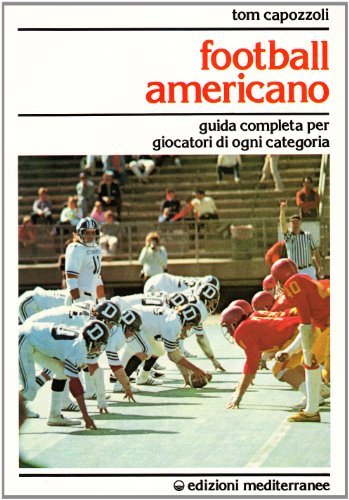 Football americano. Guida completa per giocatori di ogni categoria di Tom Capozzoli edito da Edizioni Mediterranee
