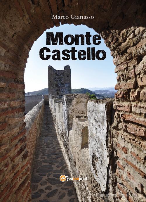 Monte Castello di Marco Gianasso edito da Youcanprint